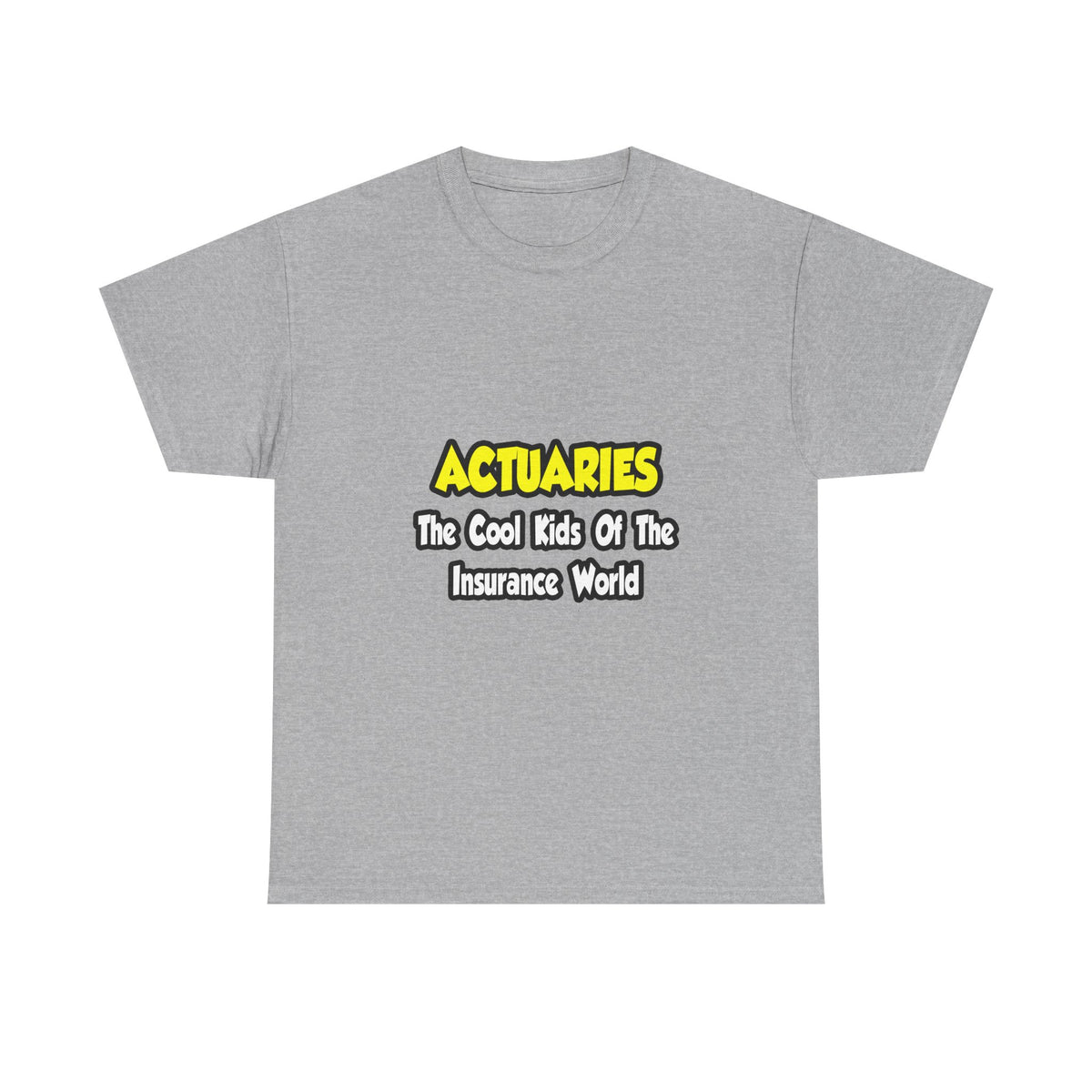 Actuaries...Cool Kids of Insurance World - Unisex Heavy Cotton Tee