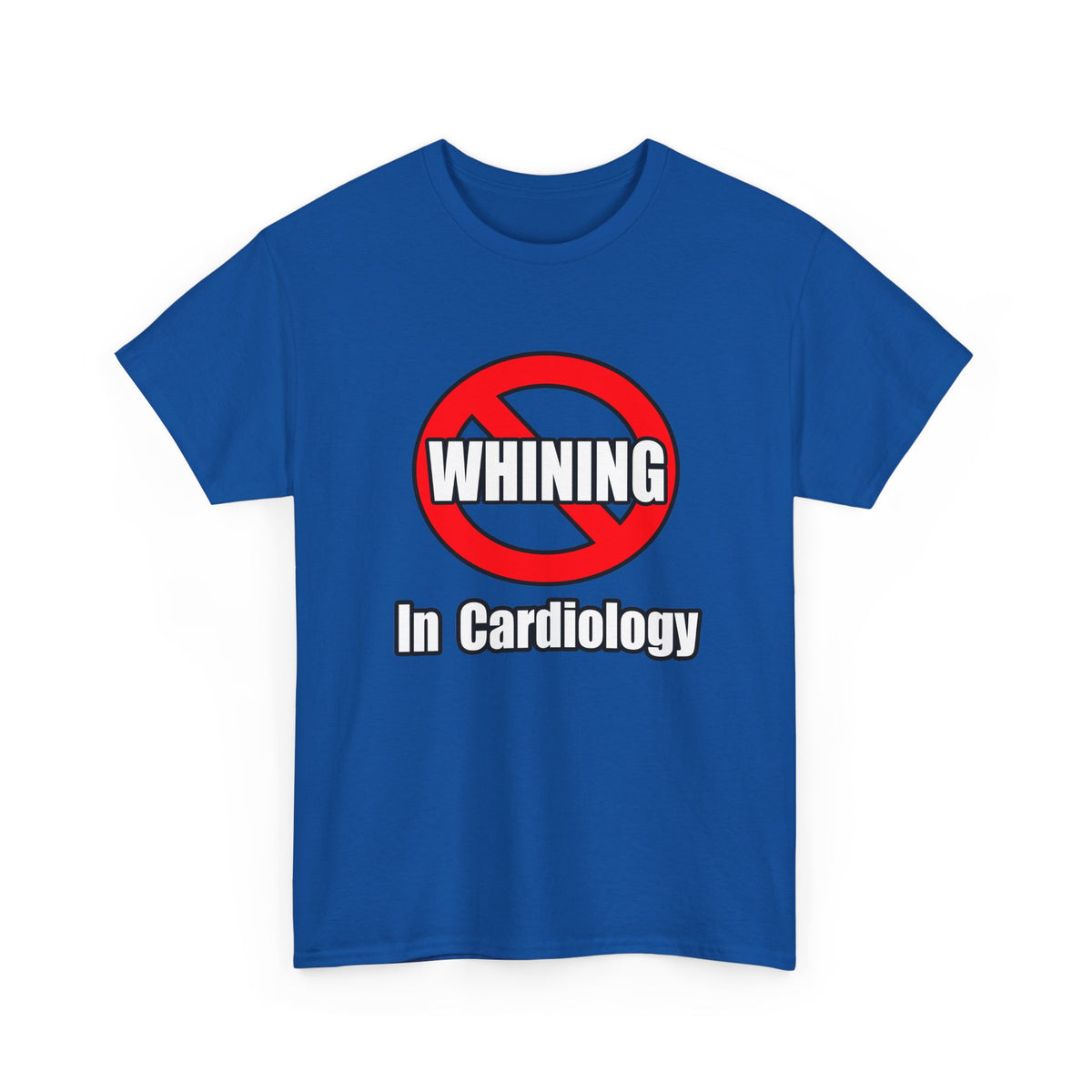 No Whining In Cardiology - Unisex Heavy Cotton Tee