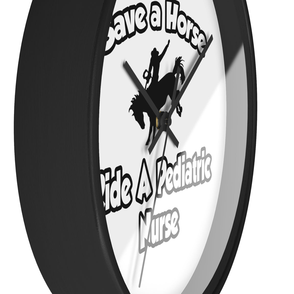 Save a Horse, Ride a Pediatric Nurse - Wall Clock