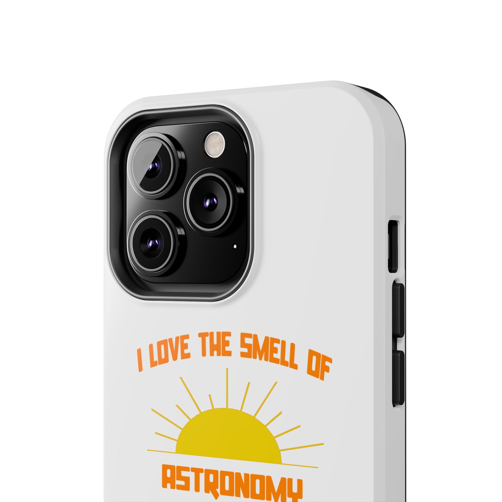 Smell of Astronomy in the Morning - Tough Phone Cases