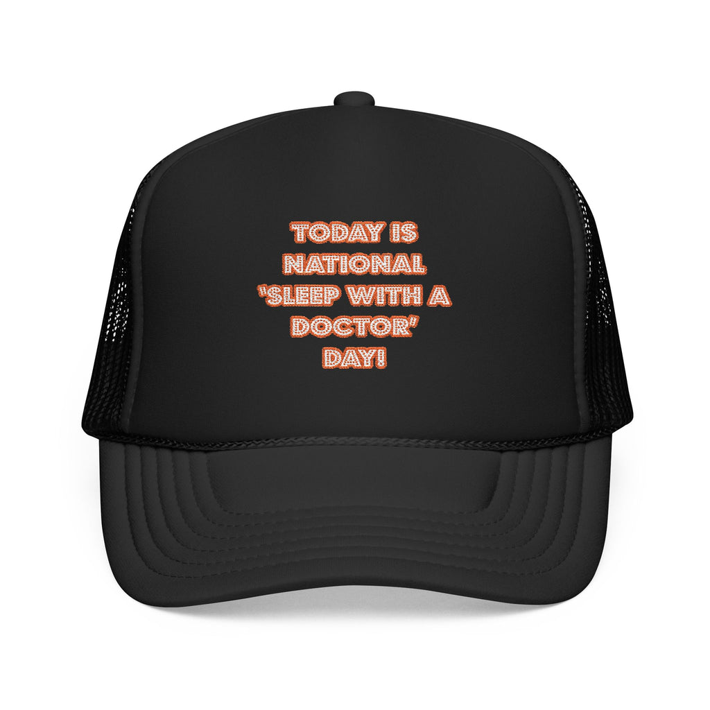 National 'Sleep With a Doctor' Day - Foam Trucker Hat