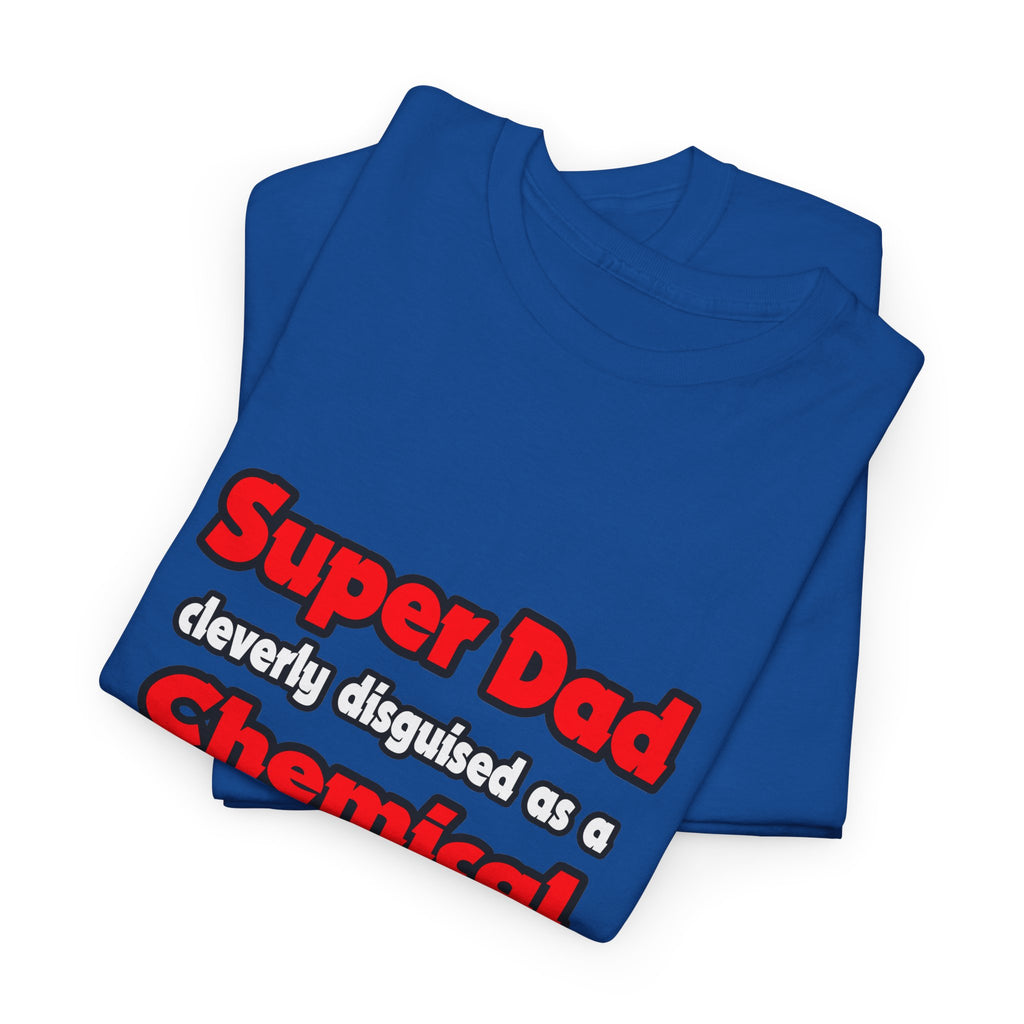 Super Dad ... Chemical Engineer - Unisex Heavy Cotton Tee