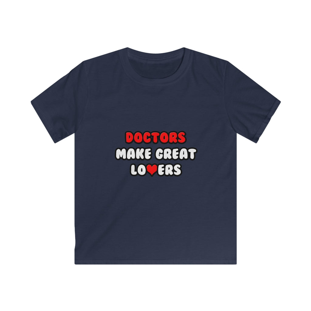 Doctors Make Great Lovers - Kids Softstyle Tee