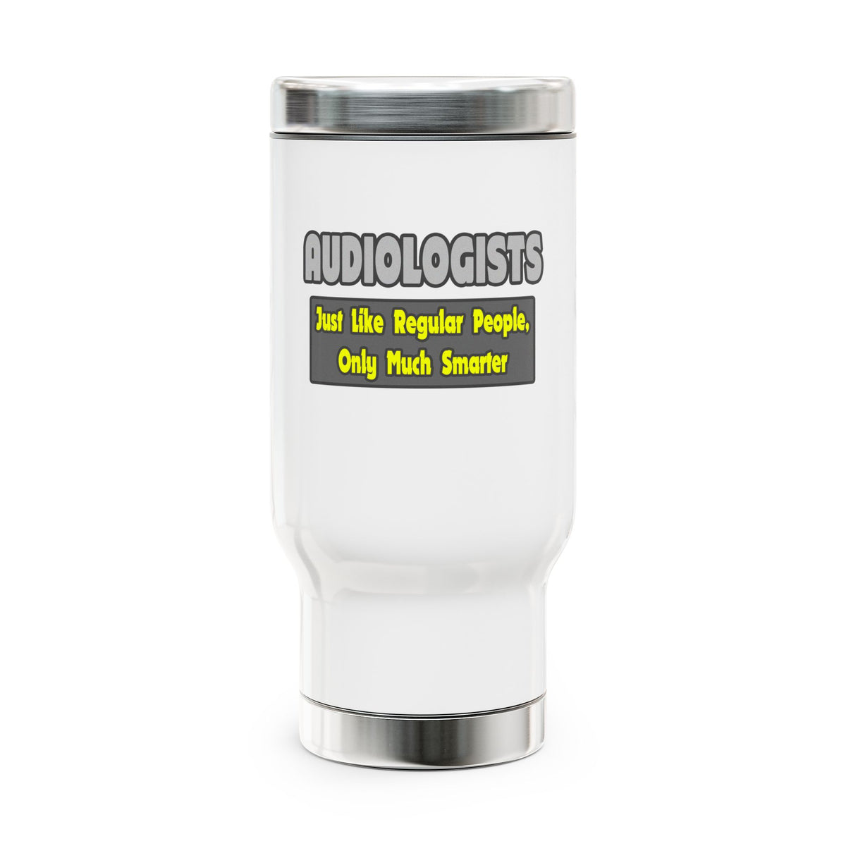 Audiologists...Smarter - Stainless Steel Travel Mug with Handle, 14oz