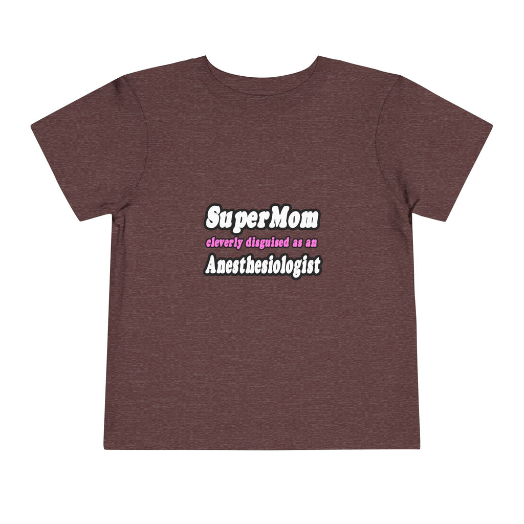 SuperMom...Anesthesiologist - Toddler Short Sleeve Tee