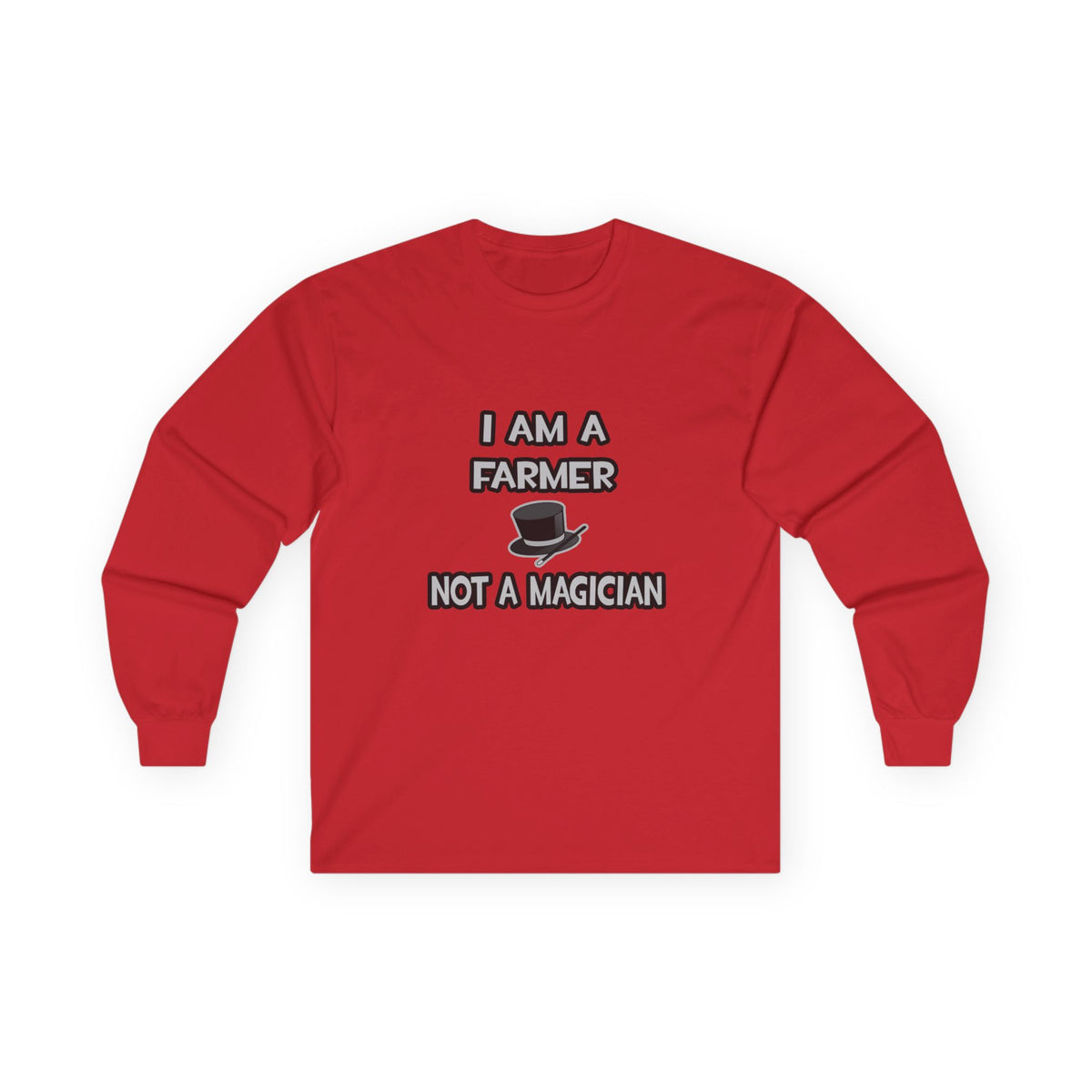 I Am A Farmer ... Not A Magician - Unisex Ultra Cotton Long Sleeve Tee