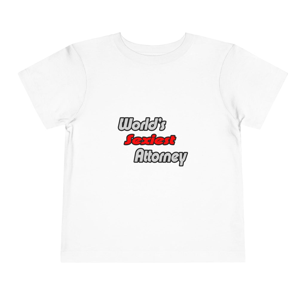 World's Sexiest Attorney - Toddler Short Sleeve Tee