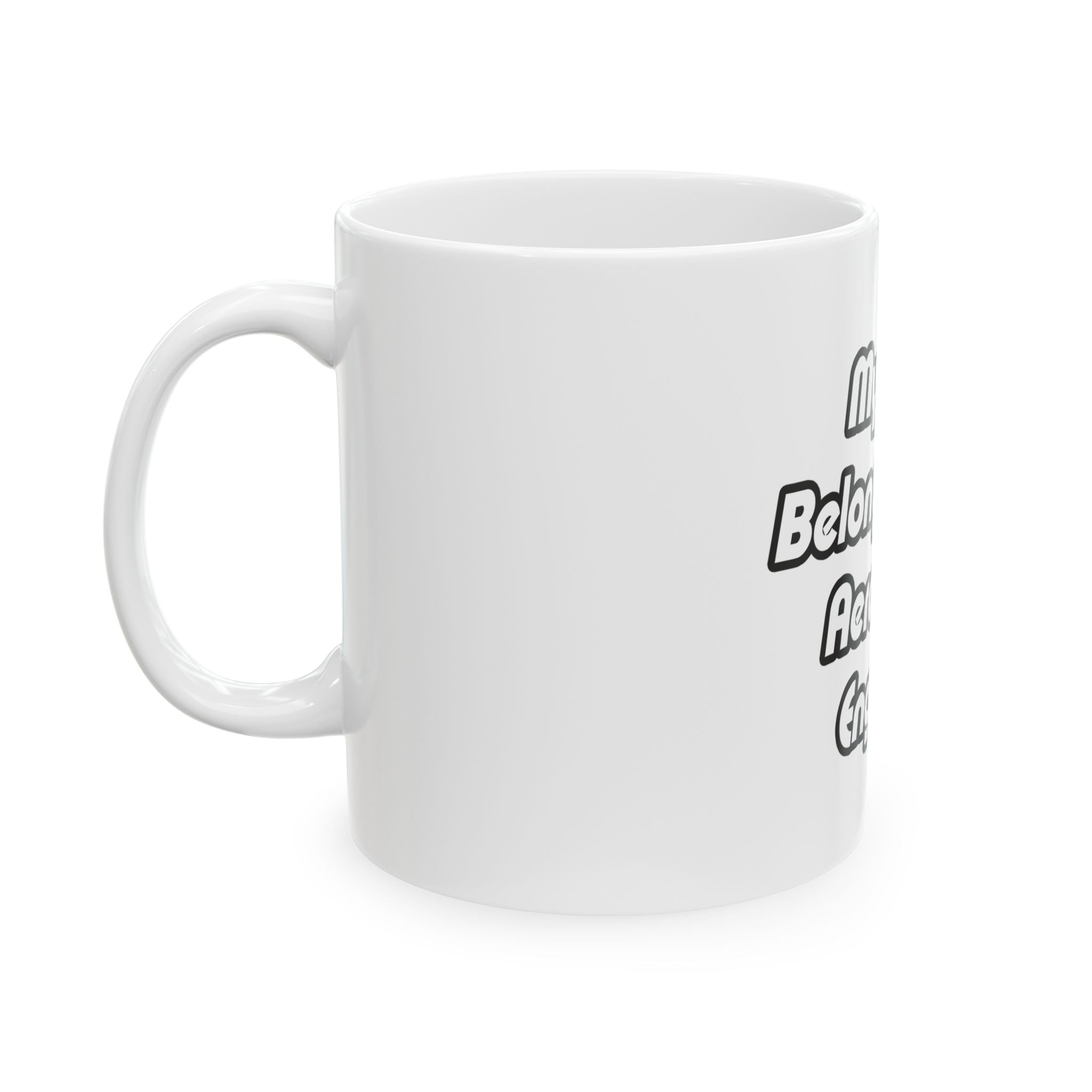 My Heart Belongs To An Aerospace Engineer - Ceramic Mug, (11oz, 15oz)