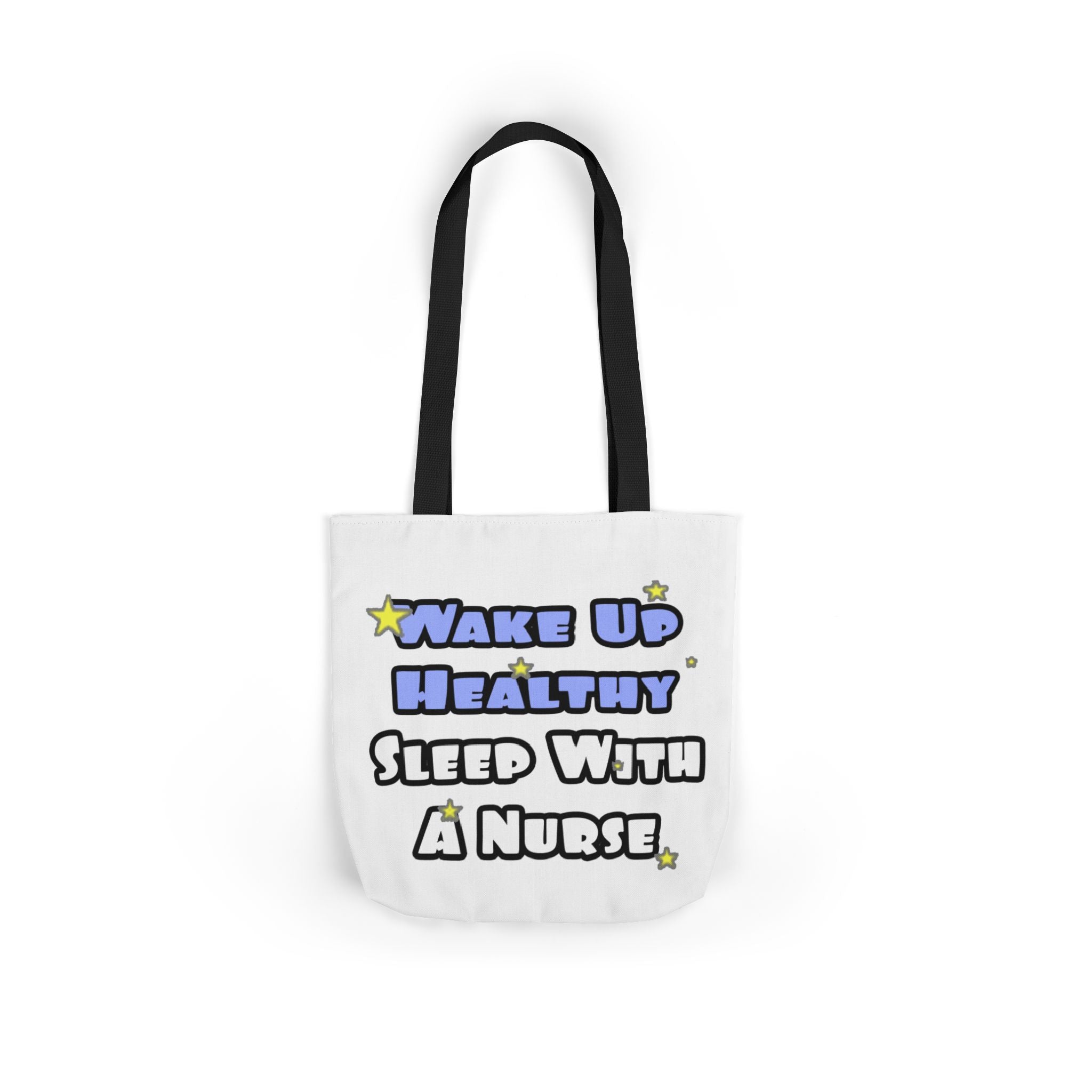 Wake Up Healthy...Sleep With a Nurse - Canvas Tote Bag, 5-Color Straps