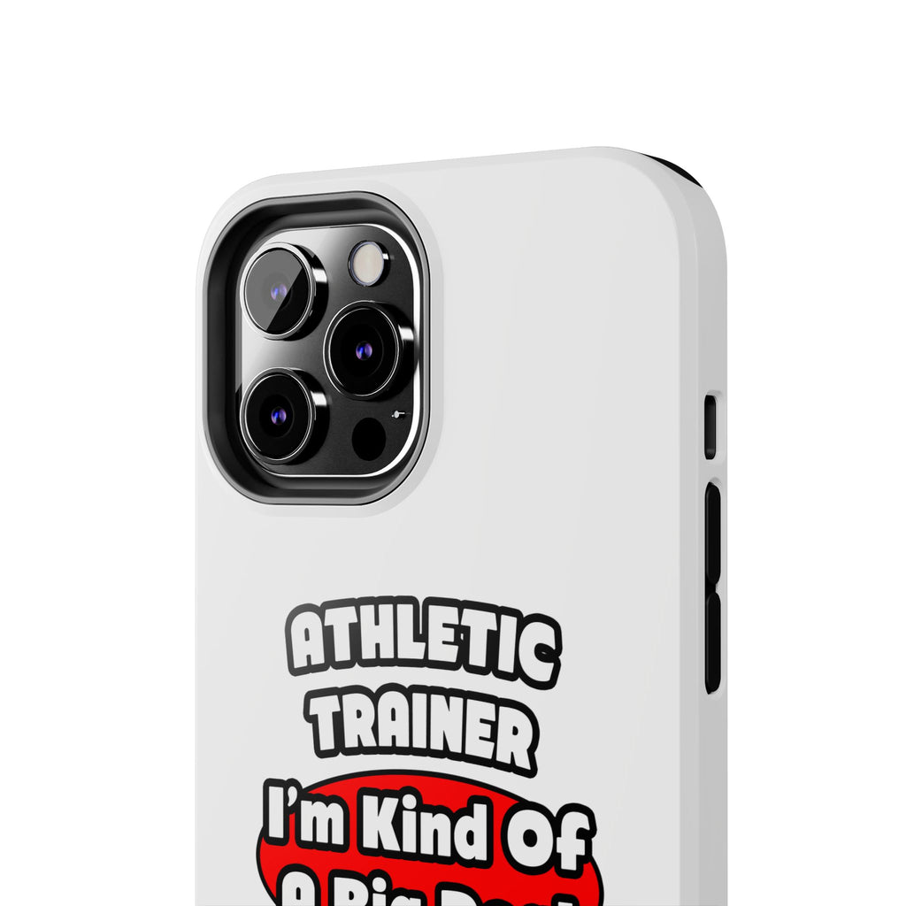 Athletic Trainer ... Big Deal - Tough Phone Cases