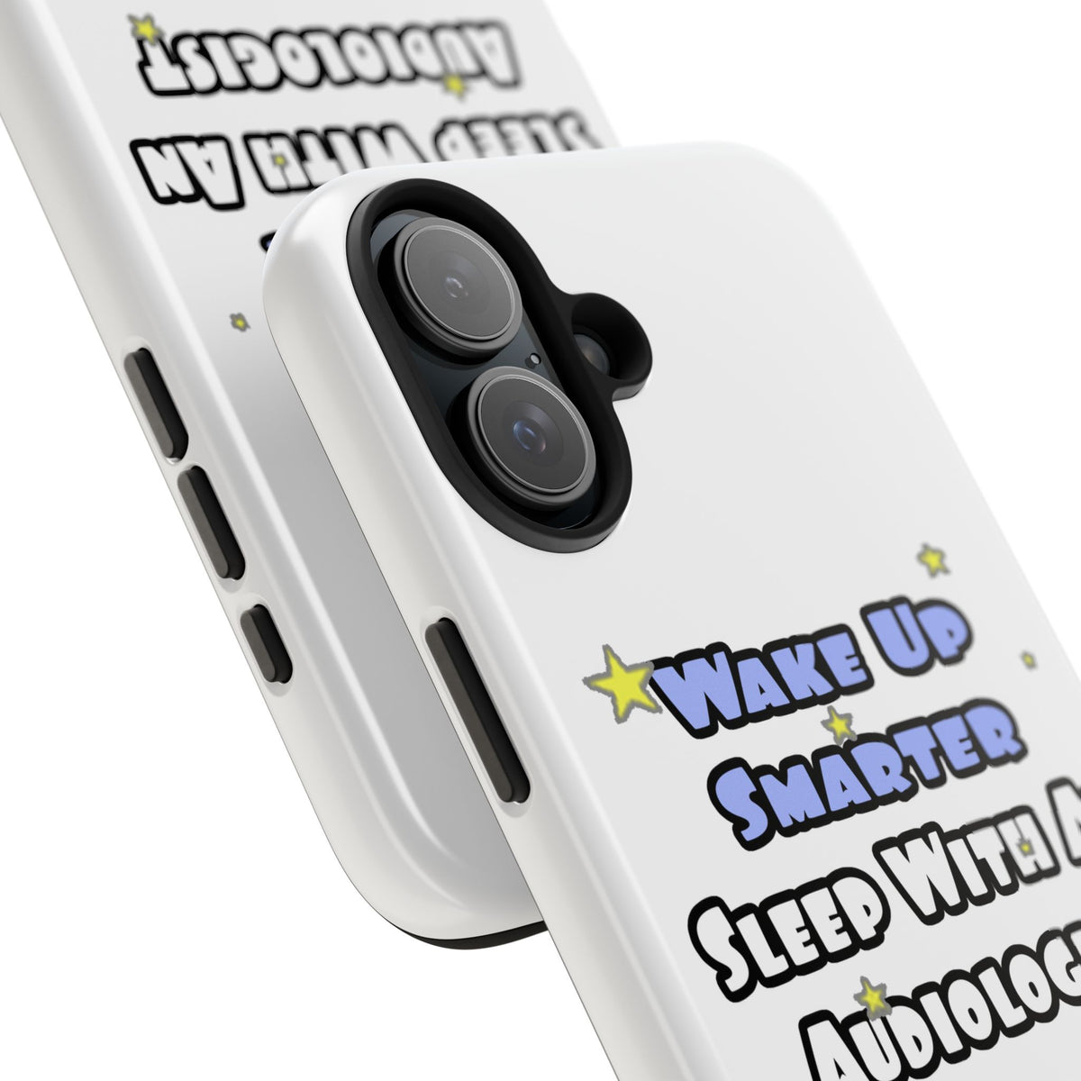 Wake Up Smarter...Sleep With an Audiologist - Tough Phone Cases