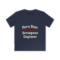 Porn Star...Aerospace Engineer - Kids Softstyle Tee
