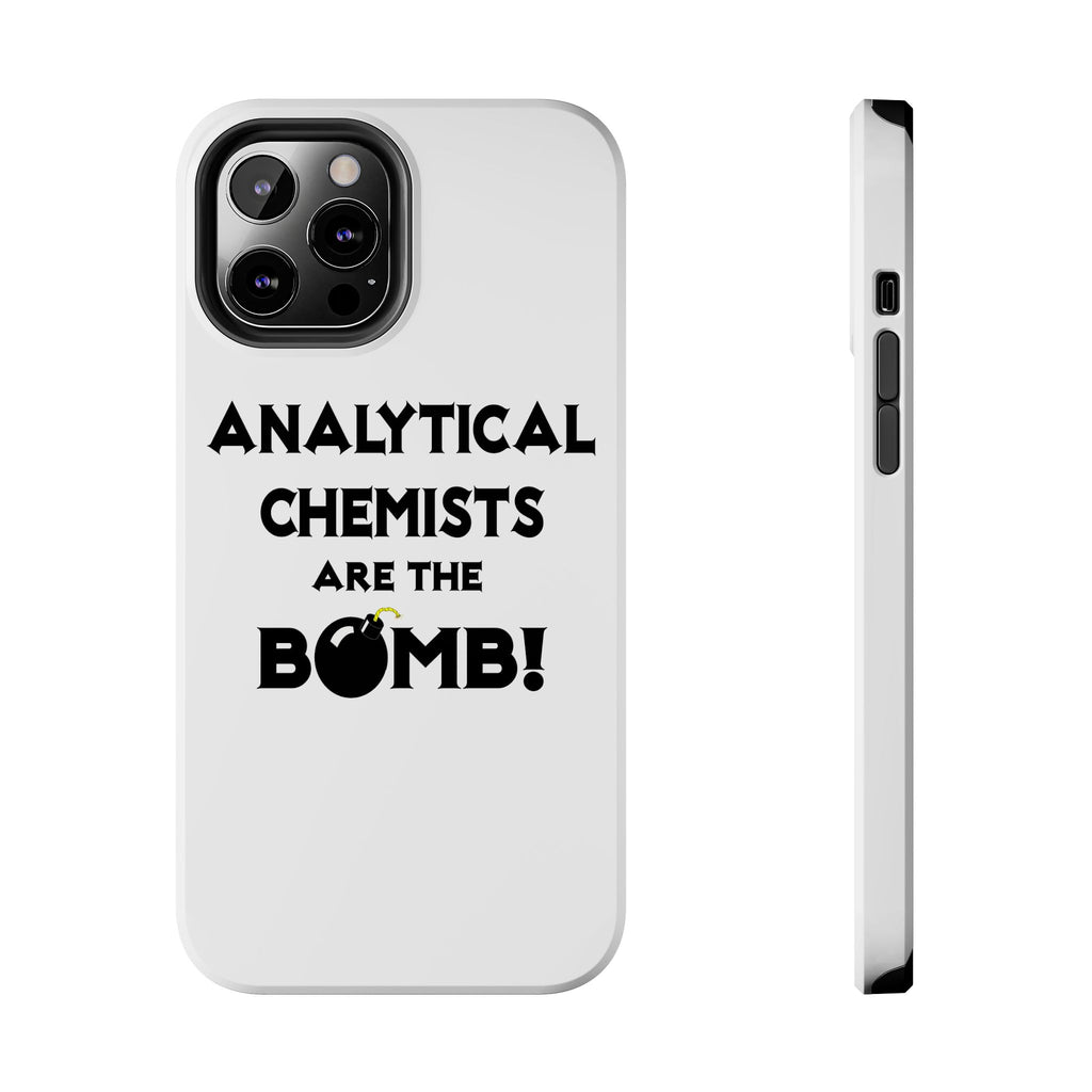 Analytical Chemists Are The Bomb! - Tough Phone Cases