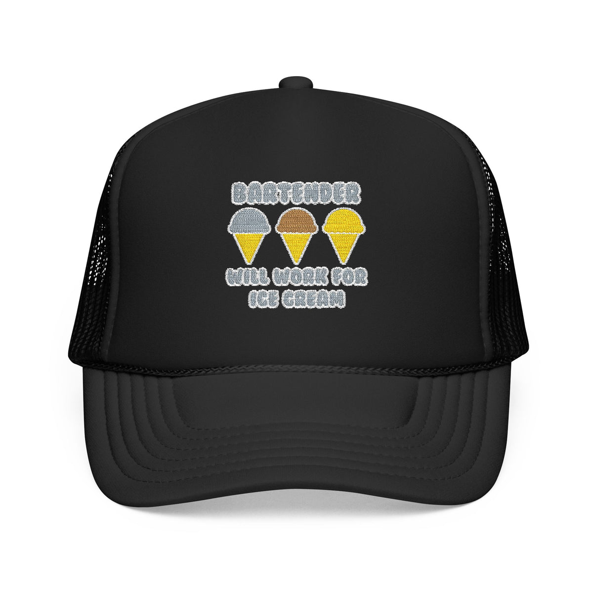 Bartender ... Will Work For Ice Cream - Foam Trucker Hat