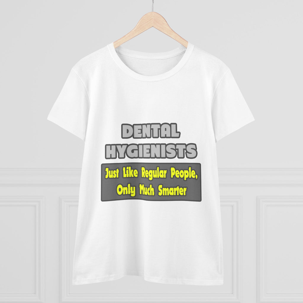 Dental Hygienists...Smarter - Women's Midweight Cotton Tee