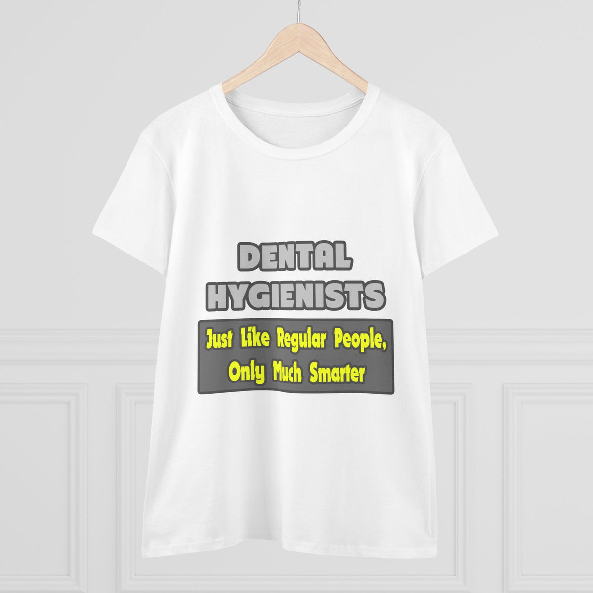Dental Hygienists...Smarter - Women's Midweight Cotton Tee