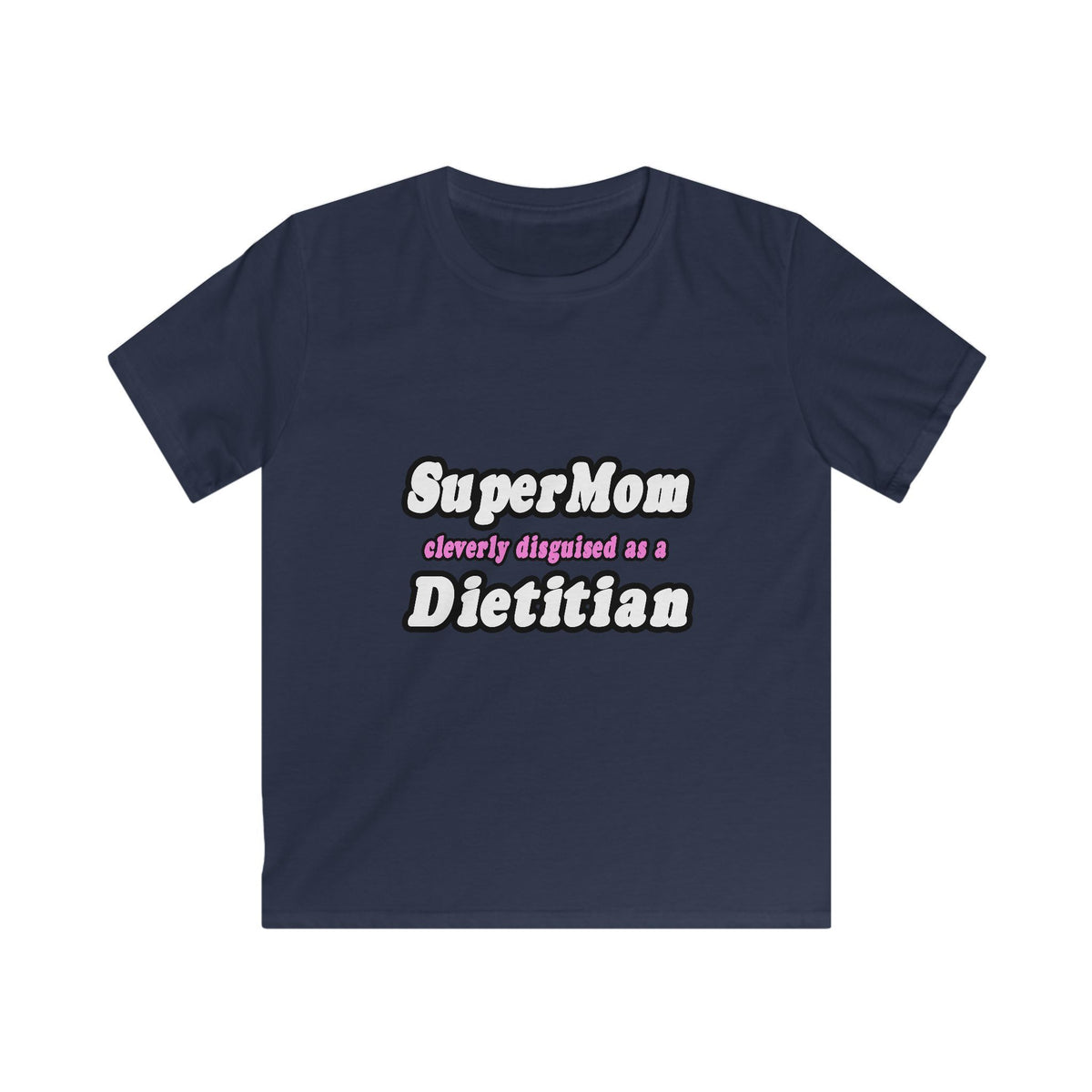 Super Mom...Dietitian - Kids Softstyle Tee