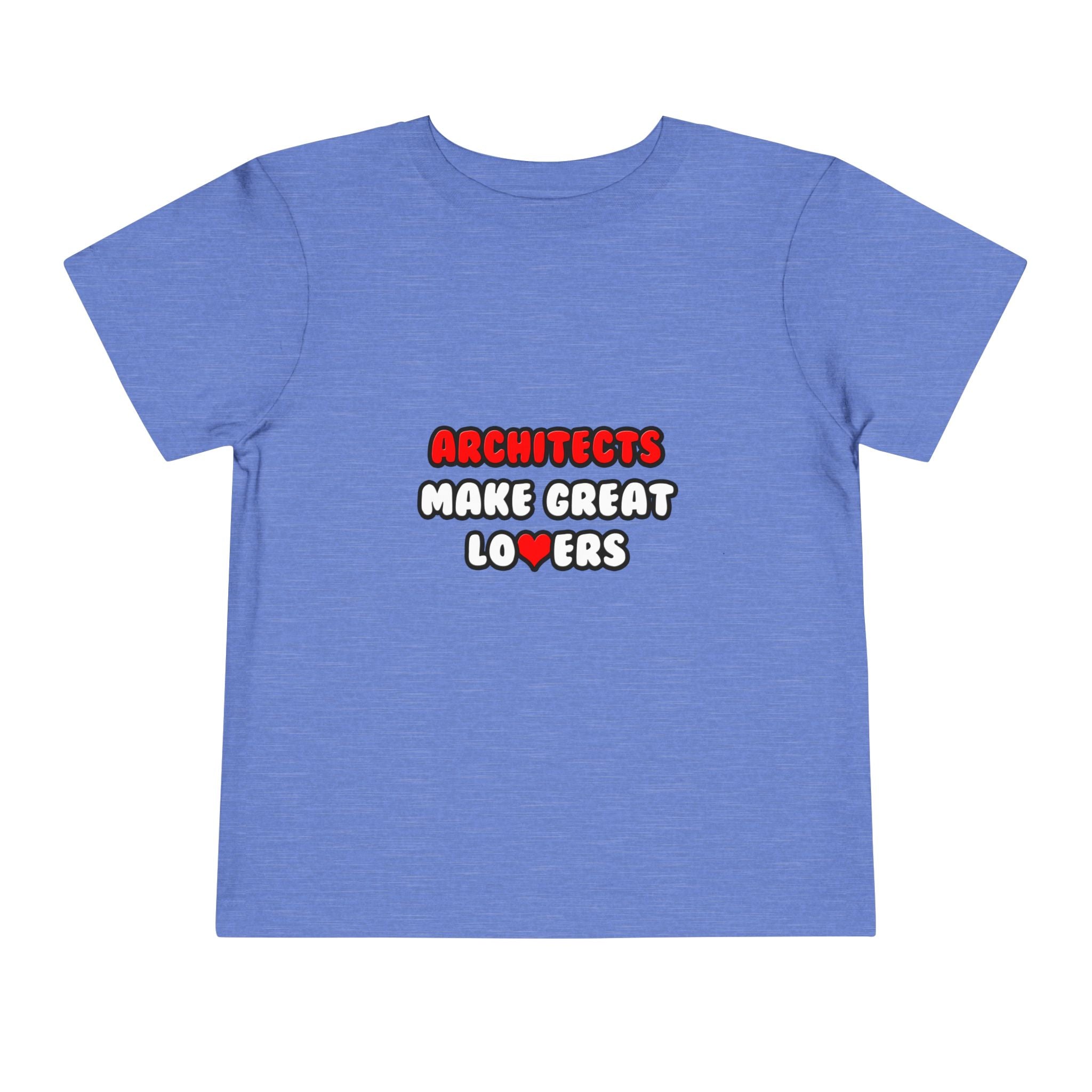 Architects Make Great Lovers - Toddler Short Sleeve Tee