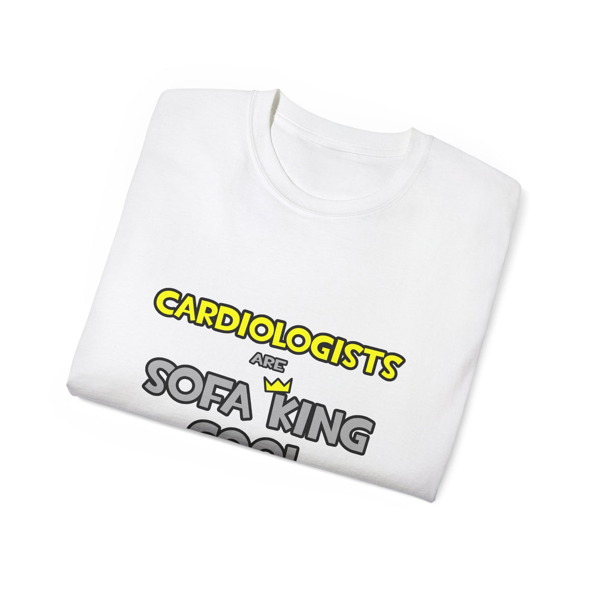 Cardiologists Are Sofa King Cool - Unisex Ultra Cotton Tee