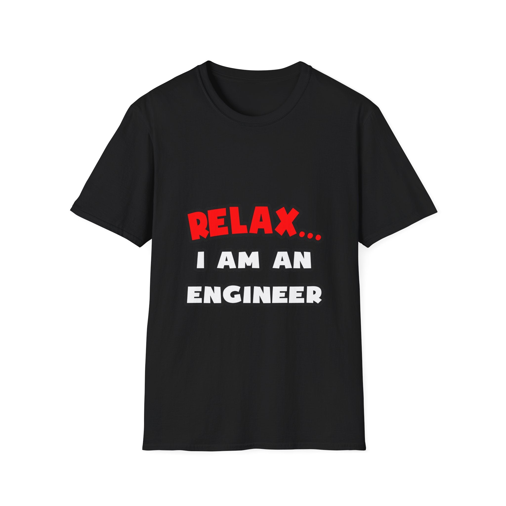 Relax ... I Am An Engineer - Unisex Softstyle T-Shirt