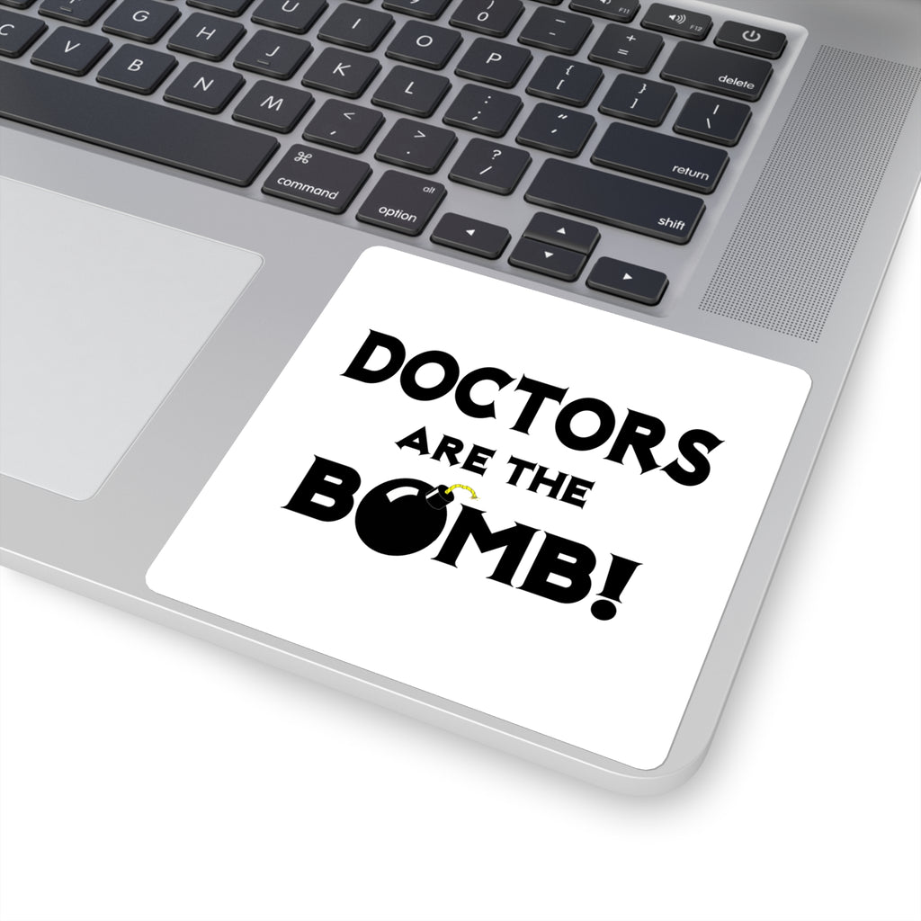 Doctors Are The Bomb! (2) - Square Stickers