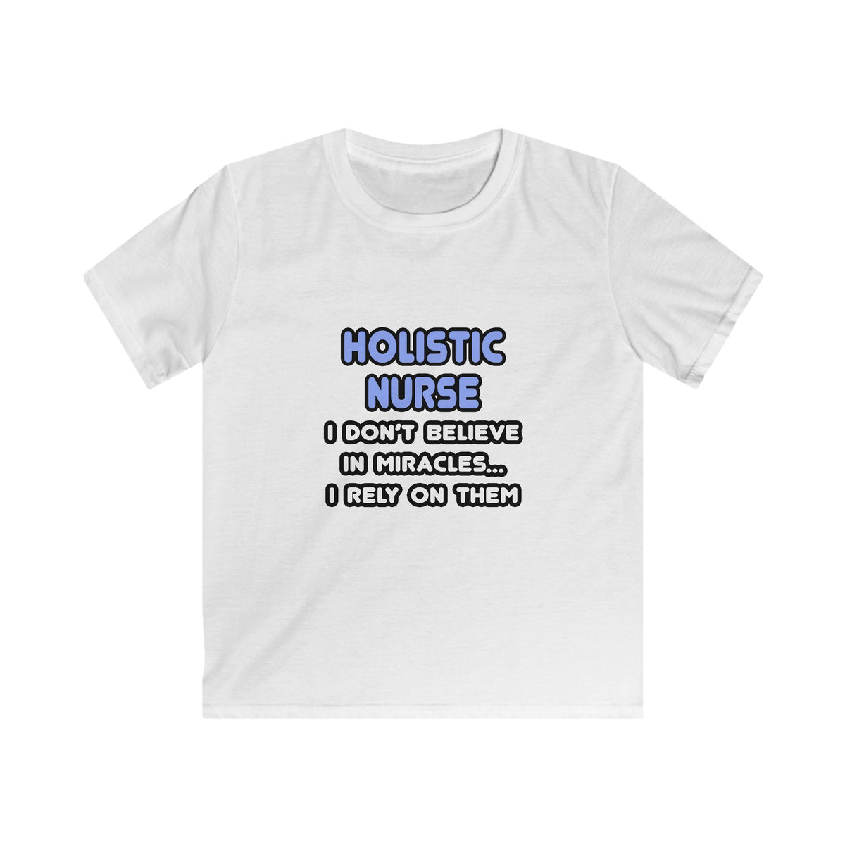 Miracles and Holistic Nurses - Kids Softstyle Tee