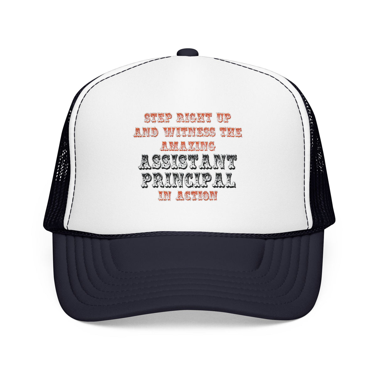 Amazing Assistant Principal In Action - Foam Trucker Hat