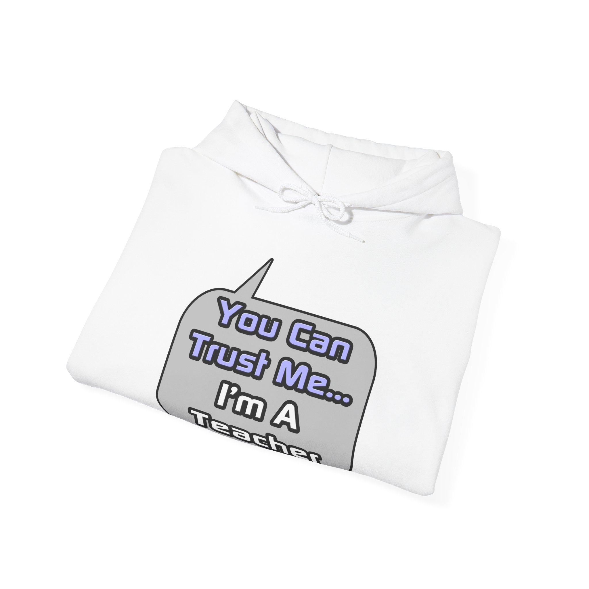 Trust Me .. I'm a Teacher - Unisex Heavy Blend™ Hooded Sweatshirt