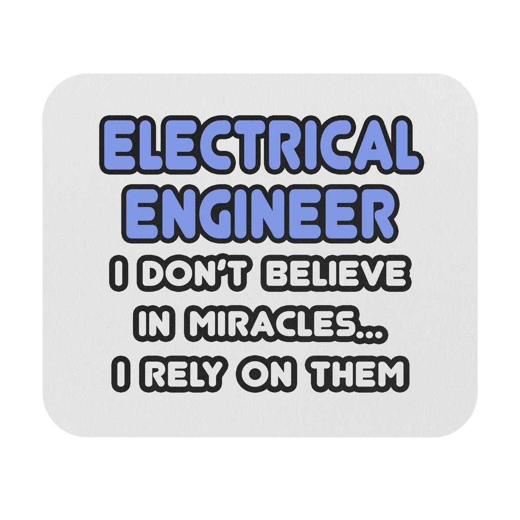 Miracles and Electrical Engineers - Mouse Pad (Rectangle)