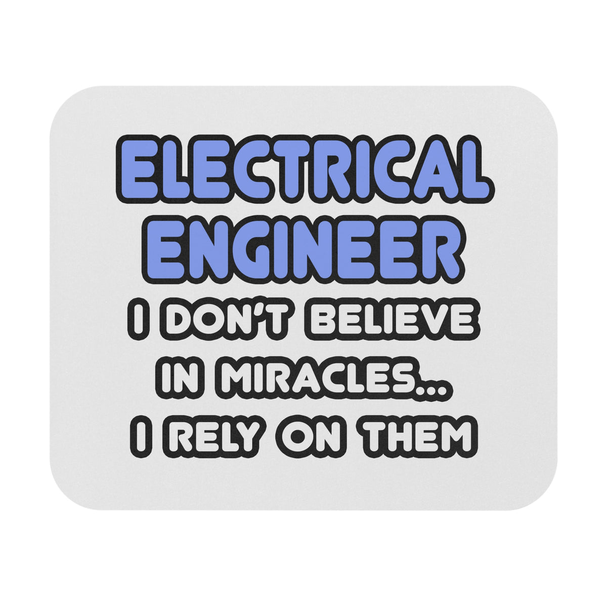Miracles and Electrical Engineers - Mouse Pad (Rectangle)