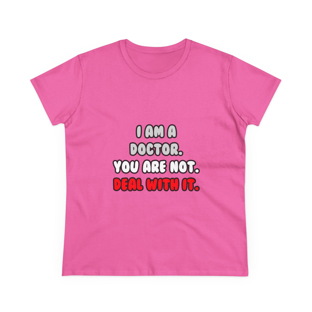 Deal With It ... Funny Doctor - Women's Midweight Cotton Tee