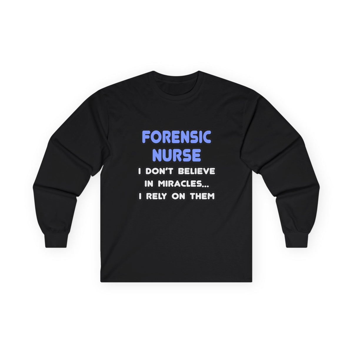 Miracles and Forensic Nurses - Unisex Ultra Cotton Long Sleeve Tee