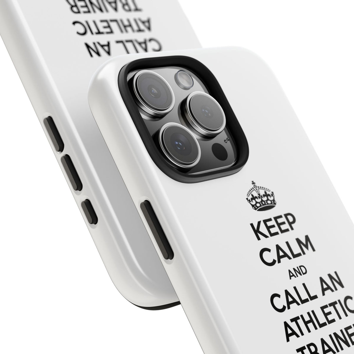 Keep Calm and Call an Athletic Trainer - Tough Phone Cases