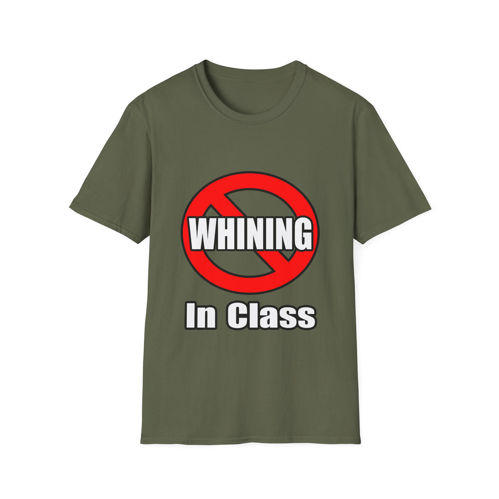No Whining In Class - Unisex Softstyle T-Shirt