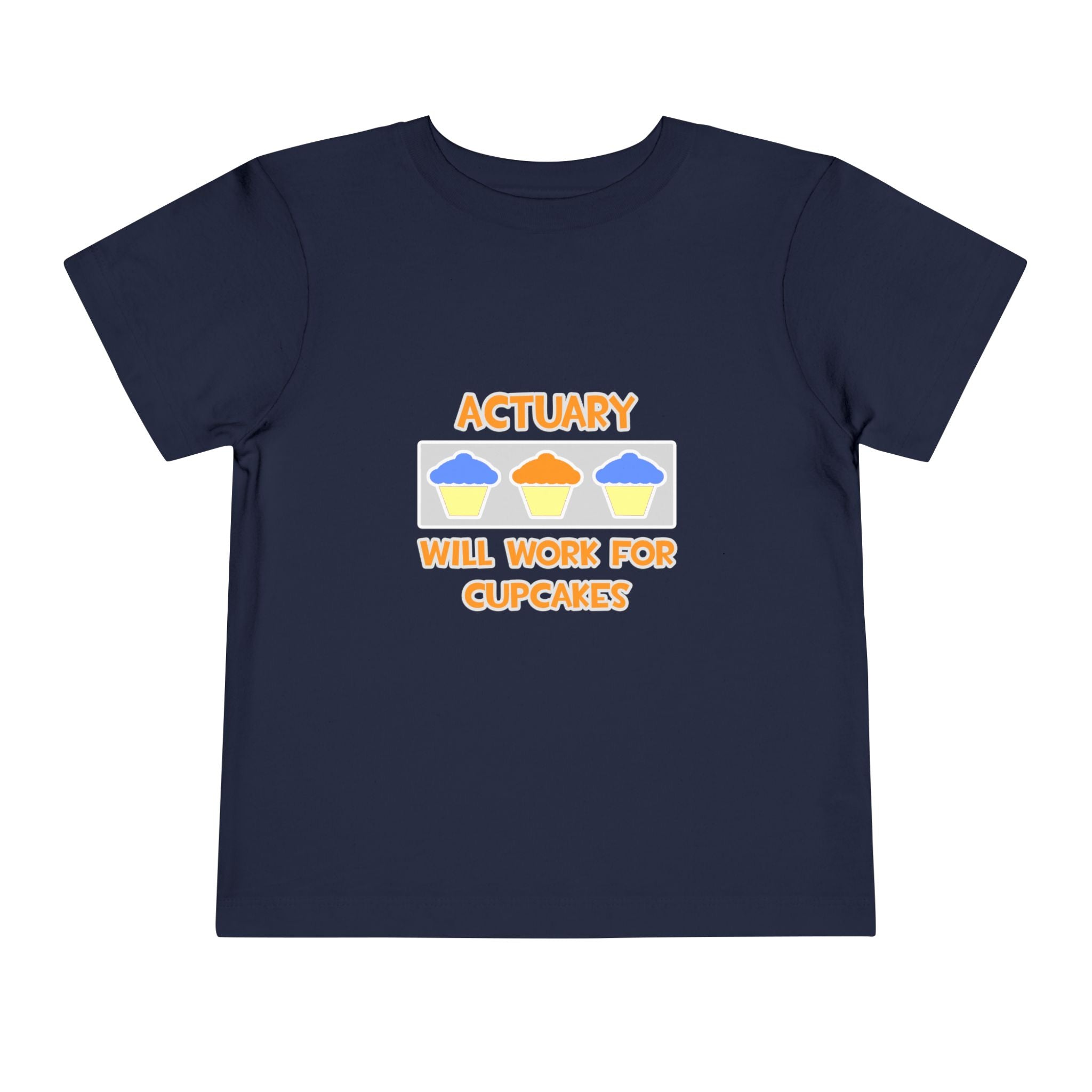 Actuary ... Will Work For Cupcakes - Toddler Short Sleeve Tee