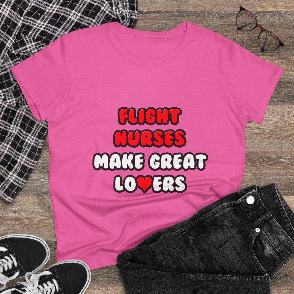 Flight Nurses Make Great Lovers - Women's Midweight Cotton Tee