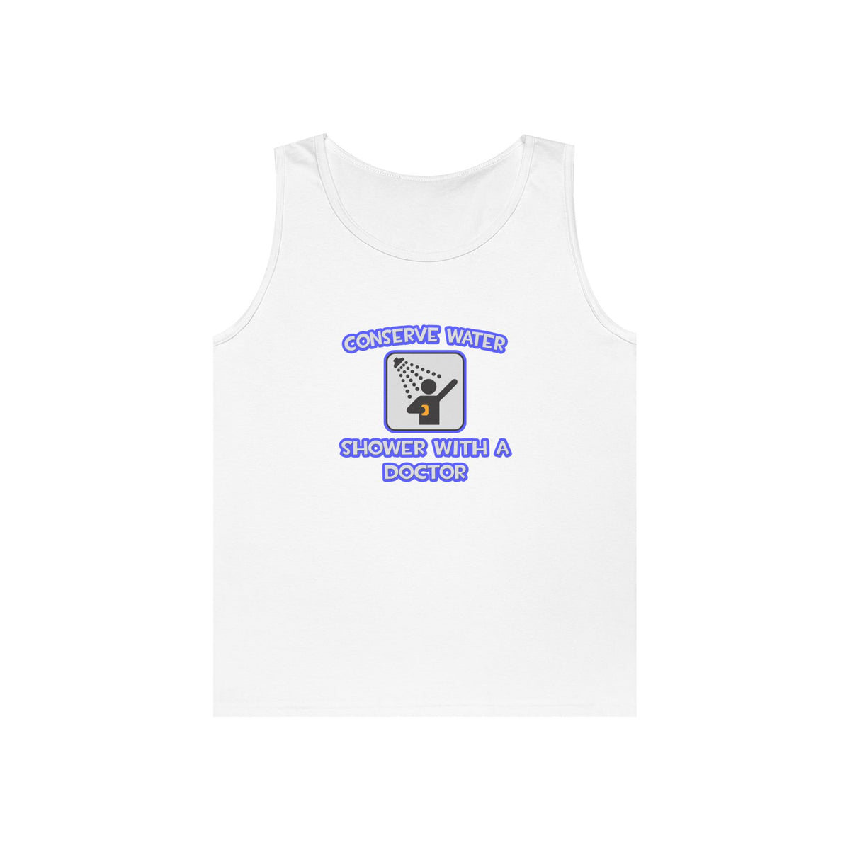 Conserve Water .. Shower With a Doctor - Unisex Heavy Cotton Tank Top