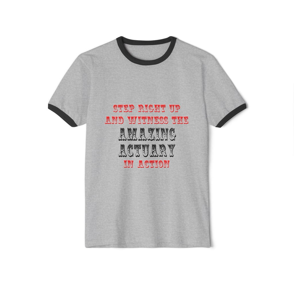 Witness The Amazing Actuary In Action - Unisex Cotton Ringer T-Shirt