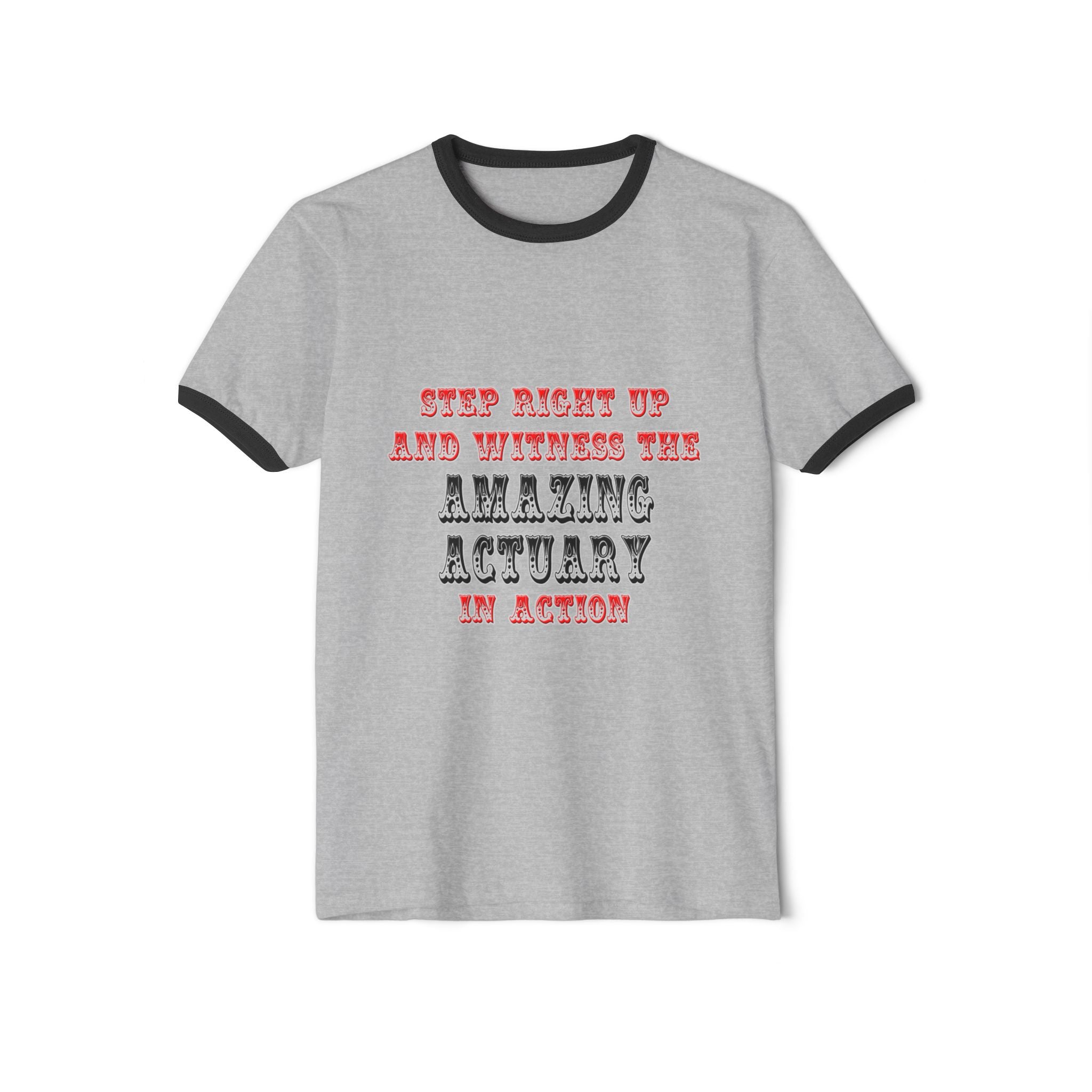 Witness The Amazing Actuary In Action - Unisex Cotton Ringer T-Shirt