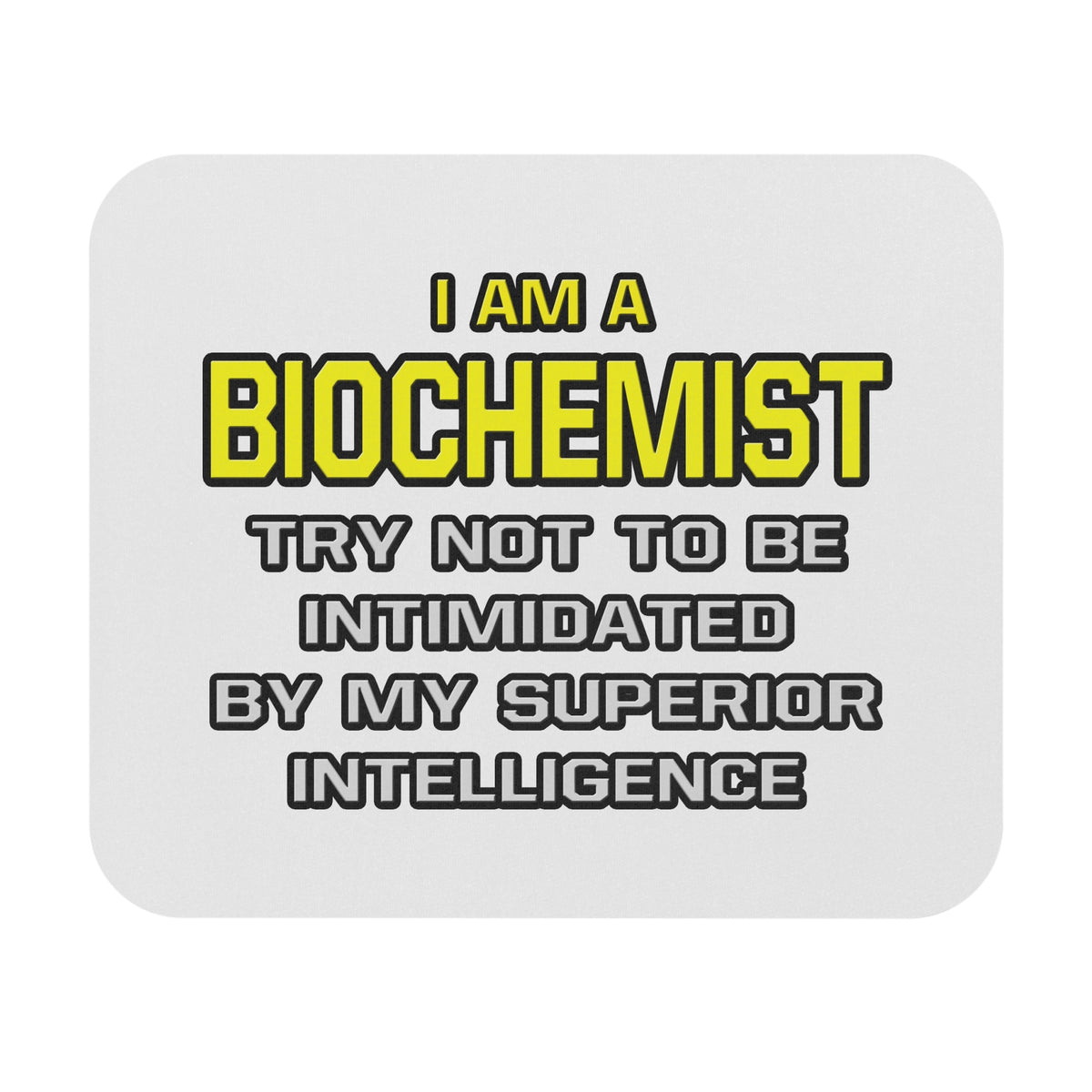 Biochemist...Superior Intelligence - Mouse Pad (Rectangle)
