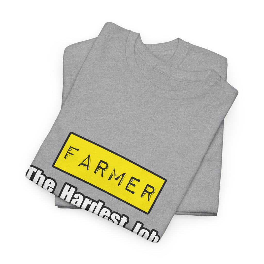 Farmer...Hardest Job You'll Ever Love - Unisex Heavy Cotton Tee