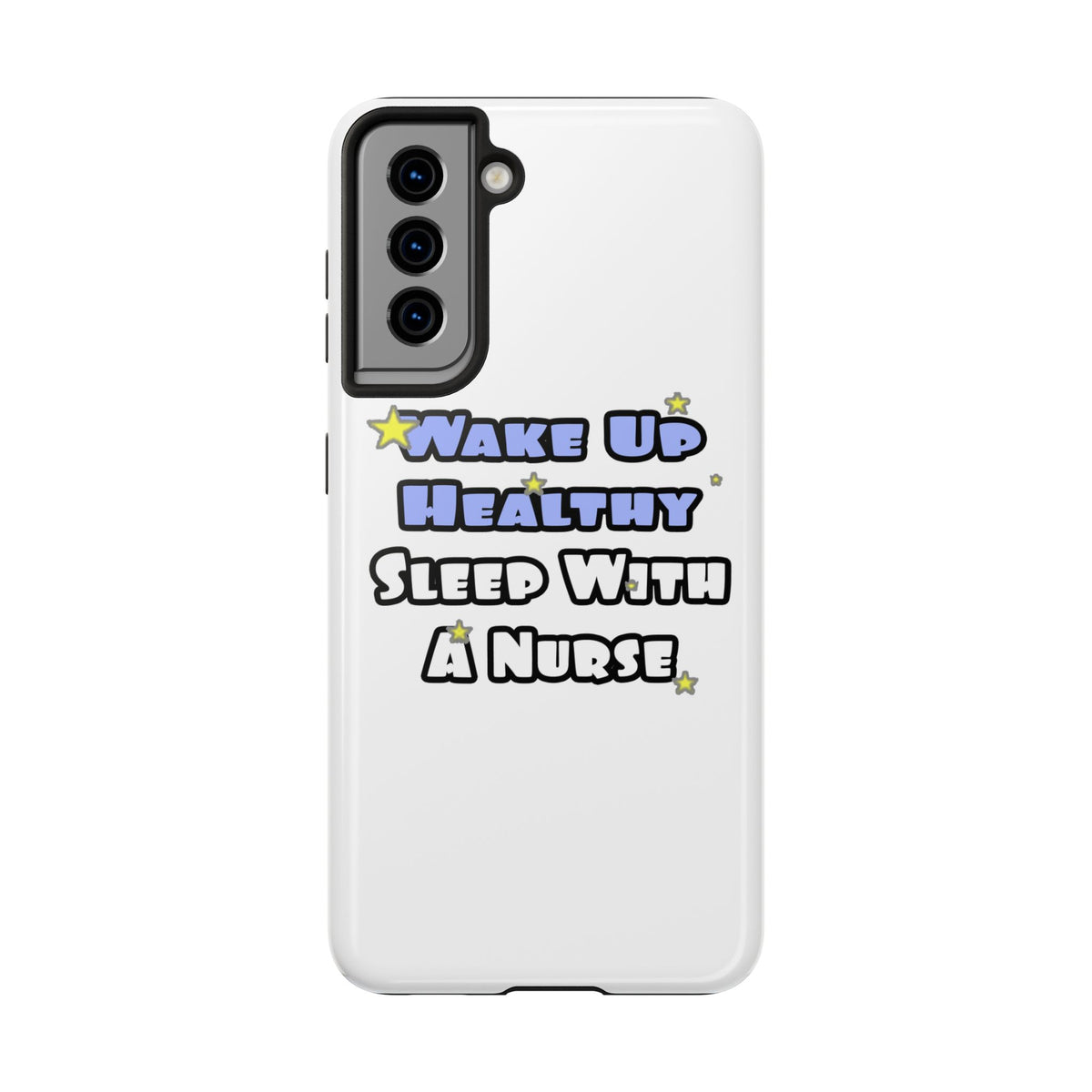 Wake Up Healthy...Sleep With a Nurse - Tough Phone Cases