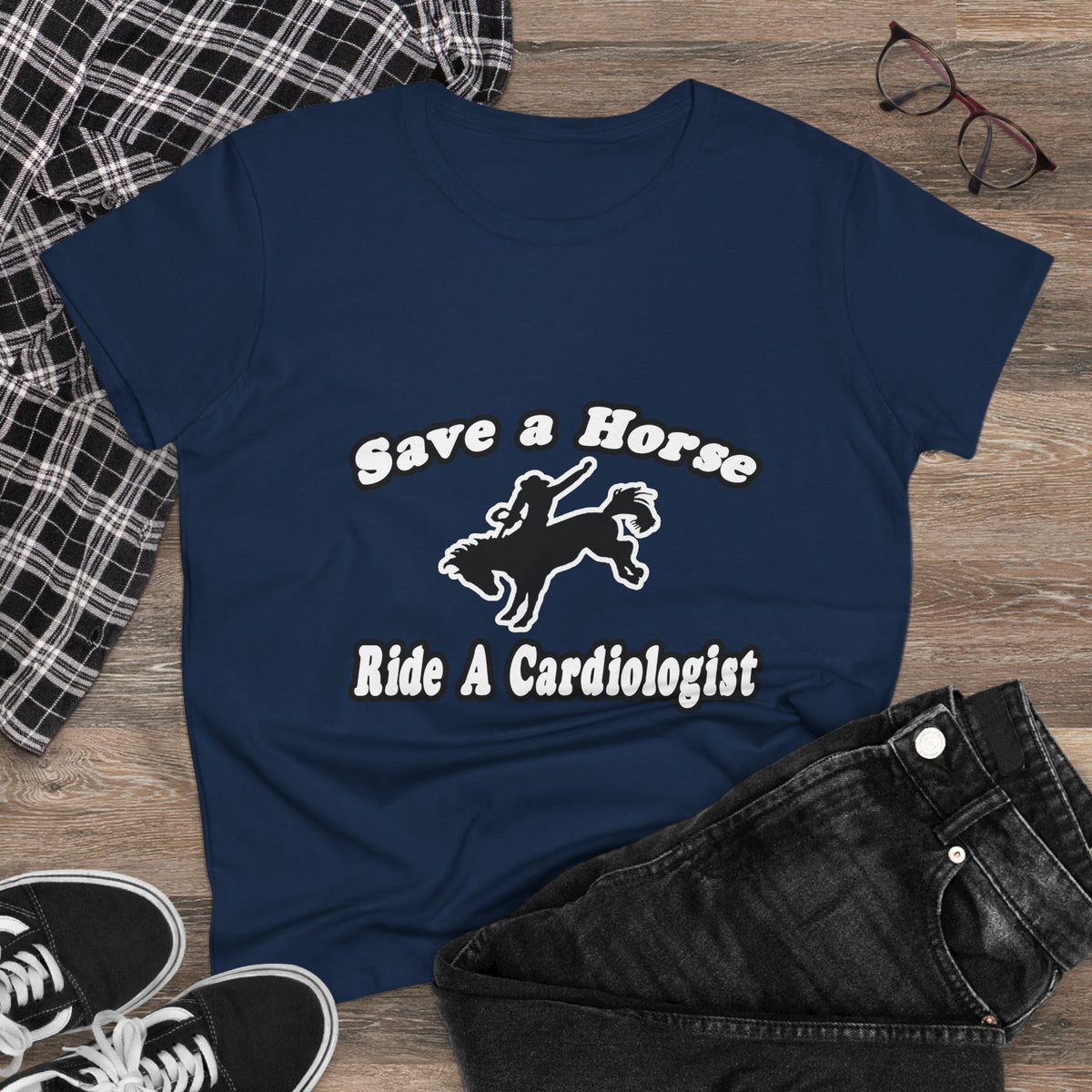 Save Horse, Ride Cardiologist - Women's Midweight Cotton Tee
