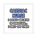 Miracles and Cardiac Nurses - Square Stickers