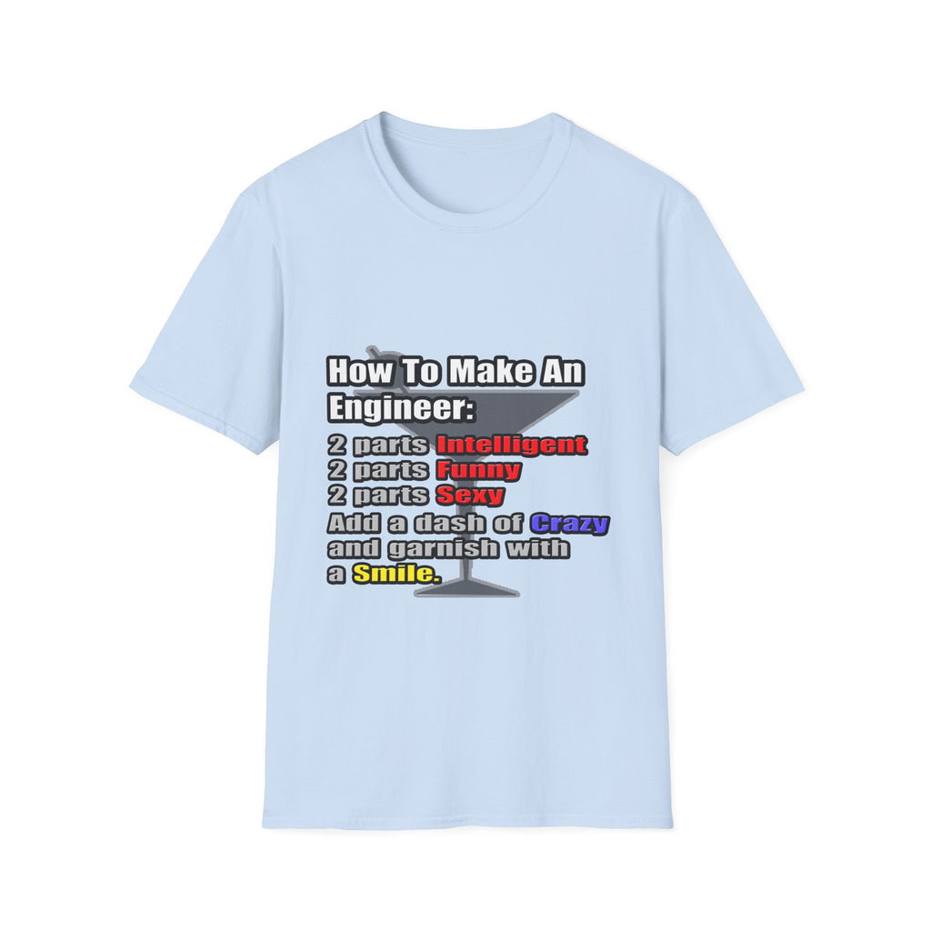 How To Make an Engineer - Unisex Softstyle T-Shirt