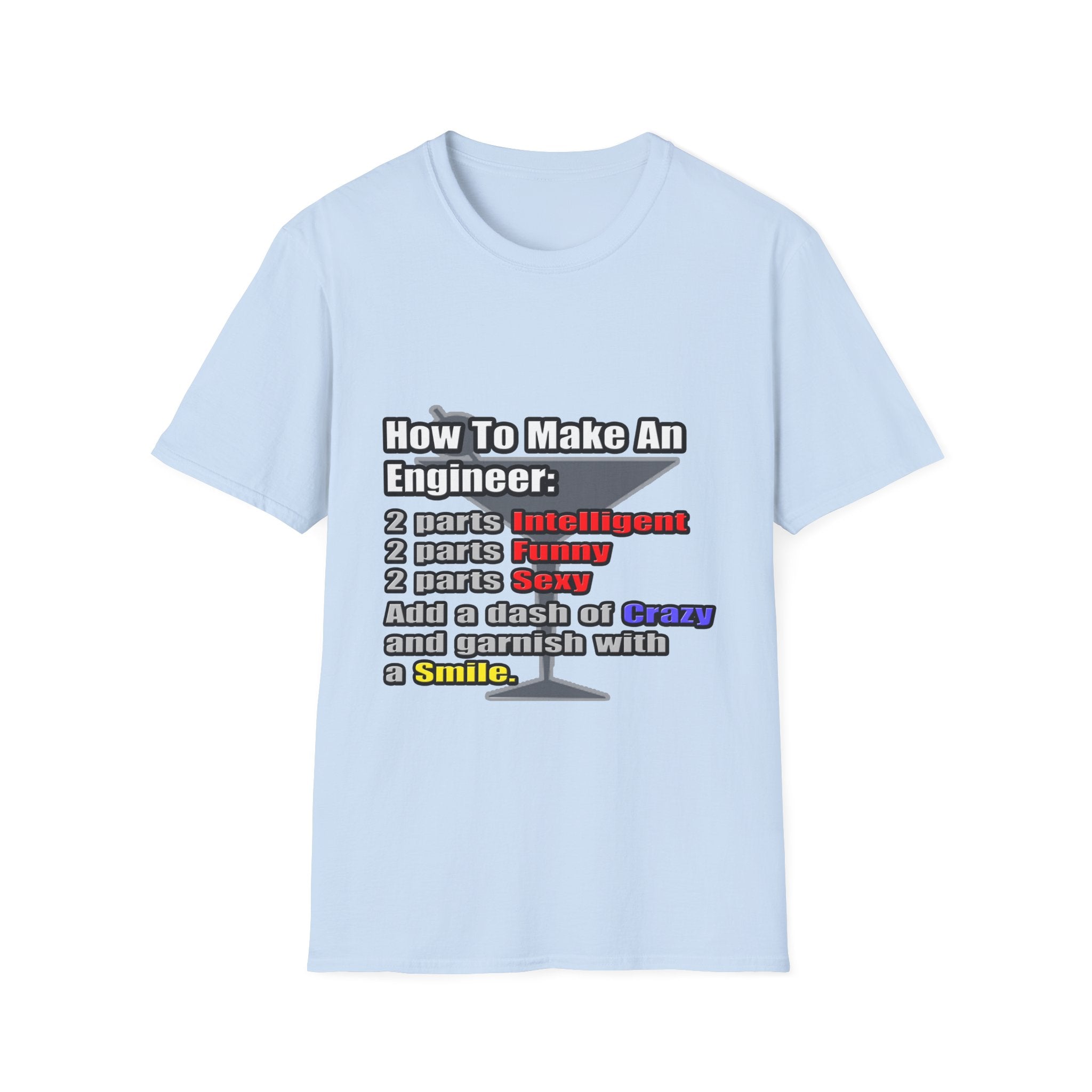 How To Make an Engineer - Unisex Softstyle T-Shirt