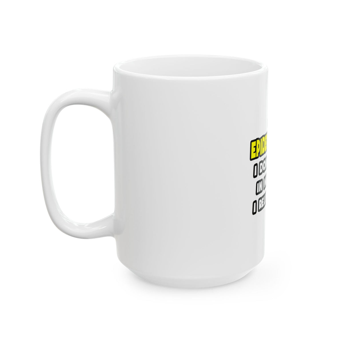 Miracles and Epidemiologists ... Funny - Ceramic Mug, (11oz, 15oz)