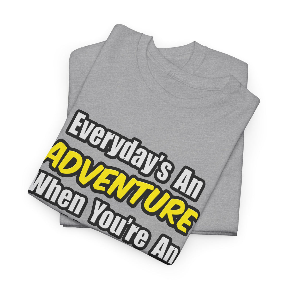Everyday's An Adventure...Electrical Engineer - Unisex Heavy Cotton Tee