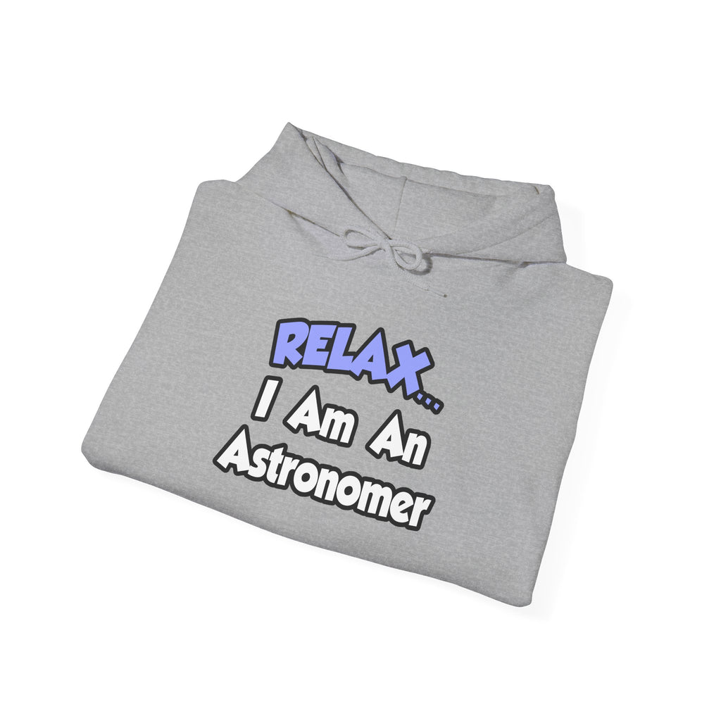 Relax...I'm An Astronomer - Unisex Heavy Blend™ Hooded Sweatshirt