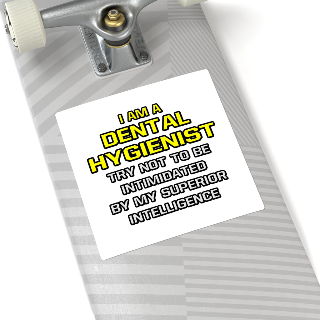 Dental Hygienist...Superior Intelligence - Square Stickers